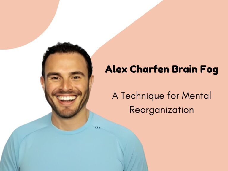 Alex Charfen Brain Fog A Technique for health